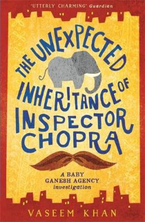 The Unexpected Inheritance of Inspector Chopra by Vaseem Khan - 9781473612280