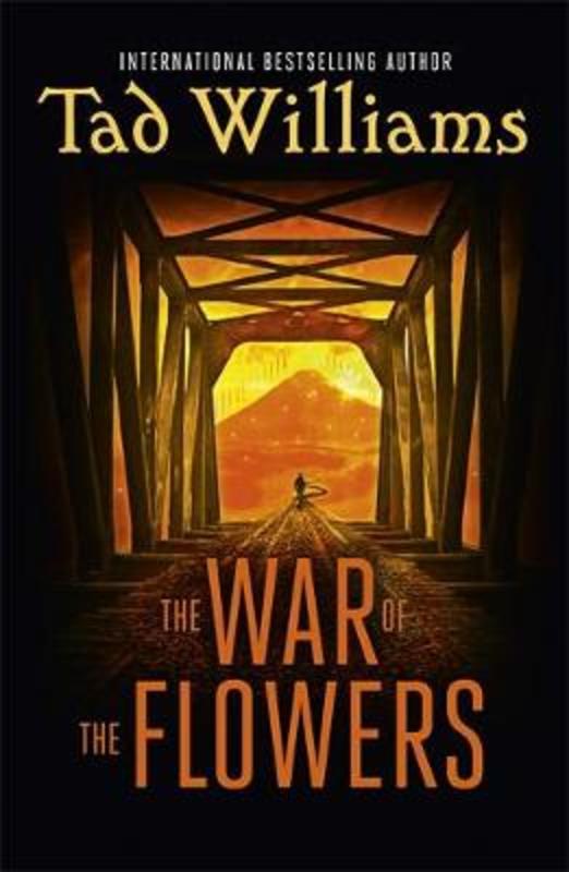 The War of the Flowers by Tad Williams - 9781473641211