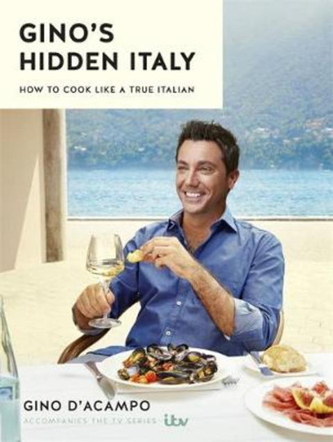 Gino's Hidden Italy by Gino D'Acampo - 9781473646483