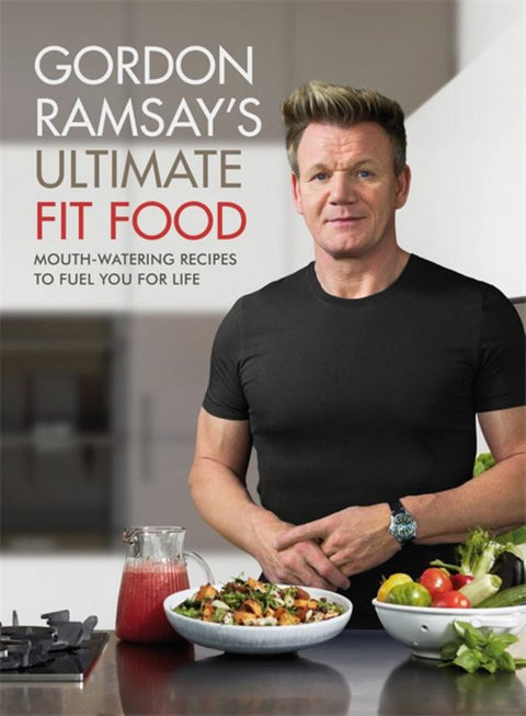 Gordon Ramsay Ultimate Fit Food by Gordon Ramsay - 9781473652279