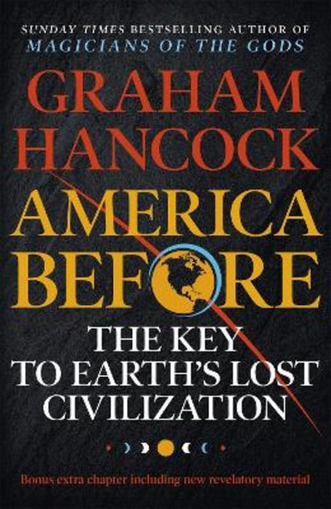 America Before: The Key to Earth's Lost Civilization by Graham Hancock - 9781473660588