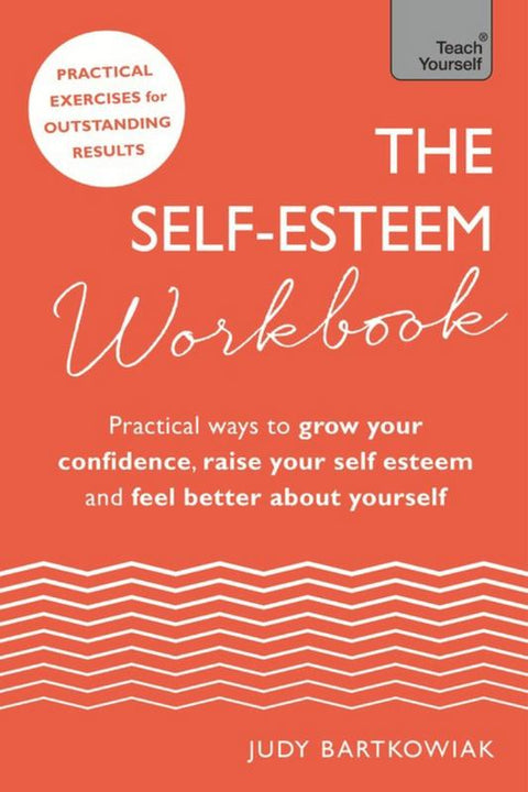 The Self-Esteem Workbook by Judy Bartkowiak - 9781473660885