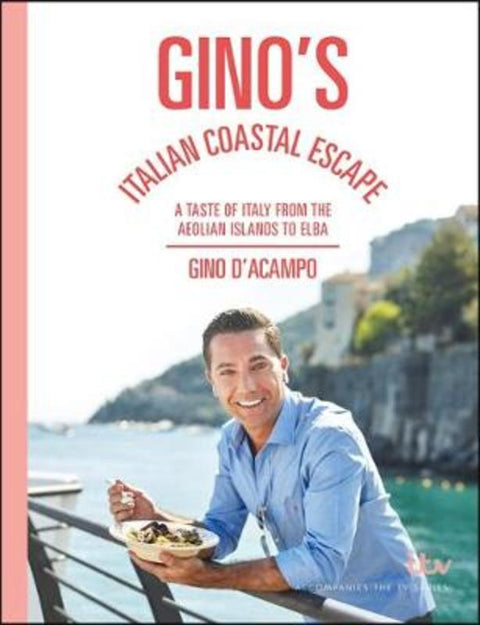 Gino's Italian Coastal Escape by Gino D'Acampo - 9781473661516