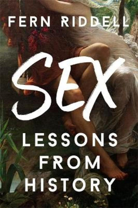Sex: Lessons From History by Fern Riddell - 9781473666269