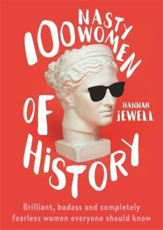 100 Nasty Women of History from Hannah Jewell - Harry Hartog gift idea