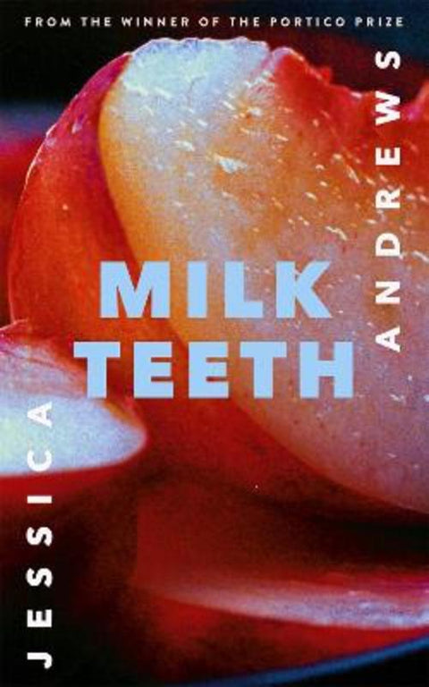 Milk Teeth by Jessica Andrews - 9781473682849