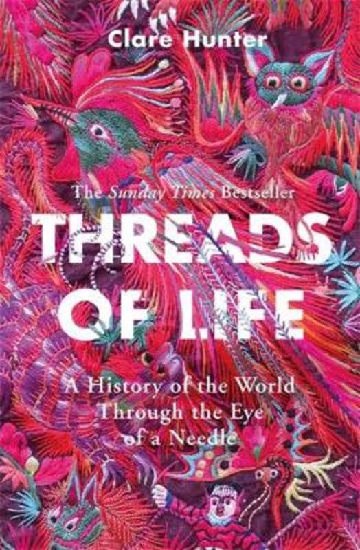 Threads of Life by Clare Hunter - 9781473687936