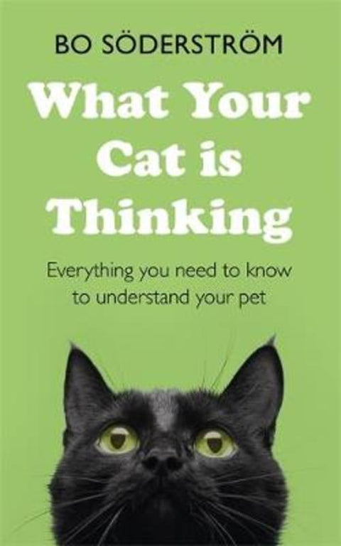 What Your Cat Is Thinking by Bo Soederstroem - 9781473689800