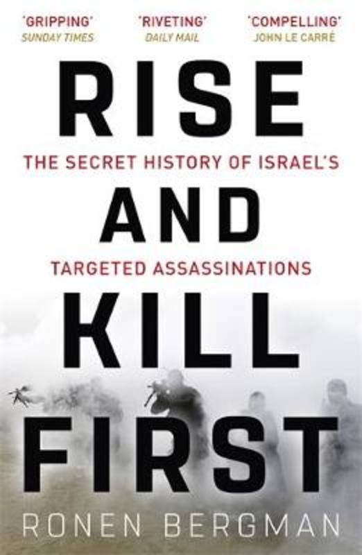 Rise and Kill First by Ronen Bergman - 9781473694743