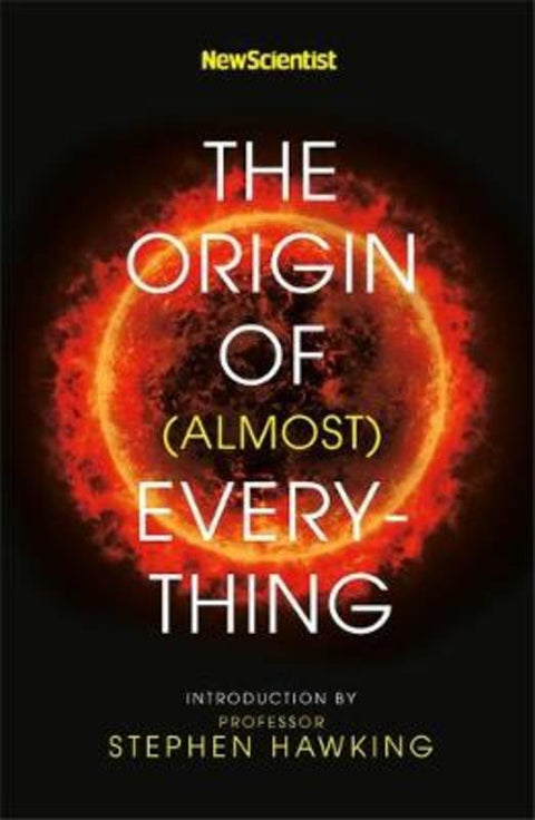 New Scientist: The Origin of (almost) Everything by New Scientist - 9781473696266