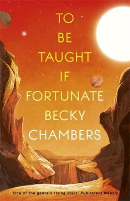 To Be Taught, If Fortunate by Becky Chambers - 9781473697188