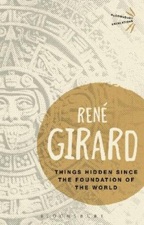 Things Hidden Since the Foundation of the World by Dr Rene Girard - 9781474268431