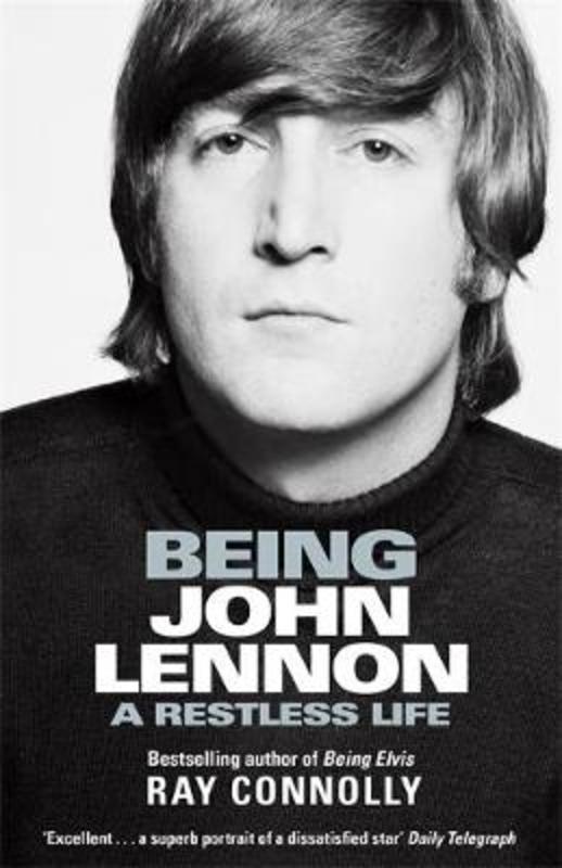 Being John Lennon by Ray Connolly - 9781474606820
