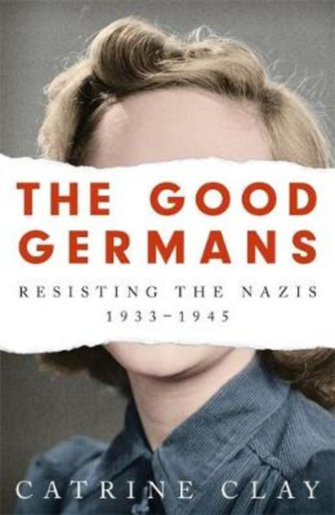 The Good Germans by Catrine Clay - 9781474607889