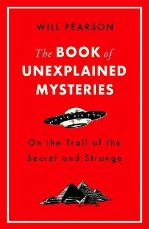 The Book of Unexplained Mysteries by Will Pearson - 9781474609517