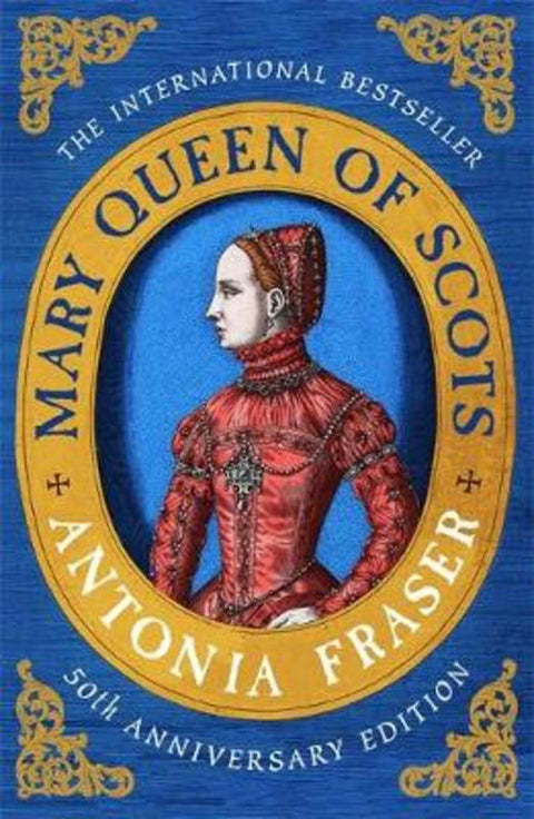 Mary Queen Of Scots by Lady Antonia Fraser - 9781474610919