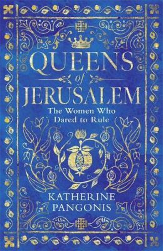 Queens of Jerusalem by Katherine Pangonis - 9781474614085