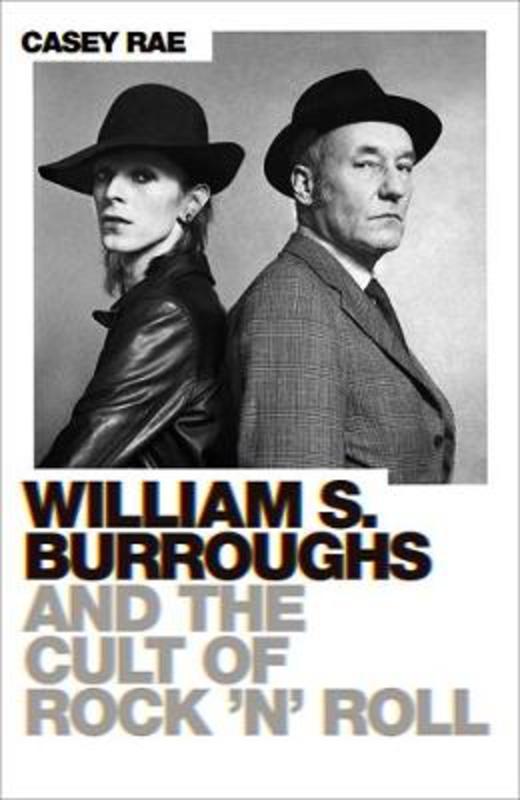 William S. Burroughs and the Cult of Rock 'n' Roll by Casey Rae - 9781474616669