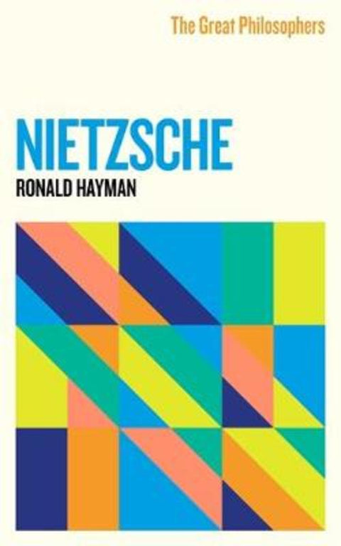 The Great Philosophers: Nietzsche by Ronald Hayman - 9781474616751