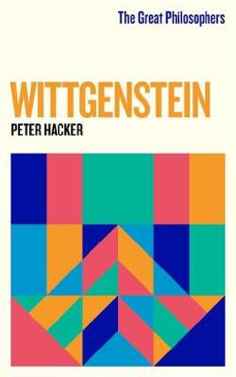 The Great Philosophers: Wittgenstein by Peter Hacker - 9781474616775