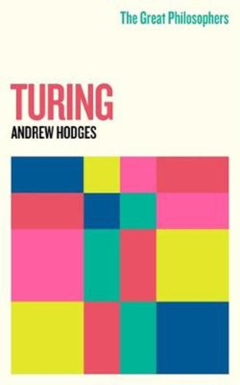 The Great Philosophers: Turing by Andrew Hodges - 9781474616782