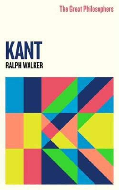 The Great Philosophers:Kant by Ralph Walker - 9781474616799