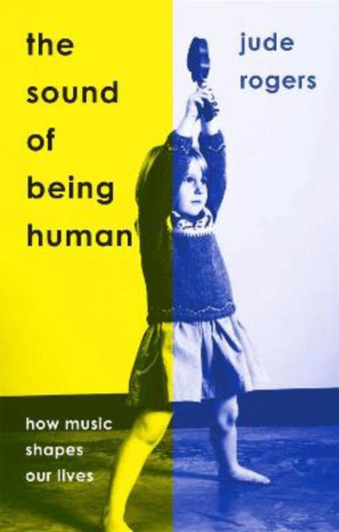The Sound of Being Human by Jude Rogers - 9781474622936