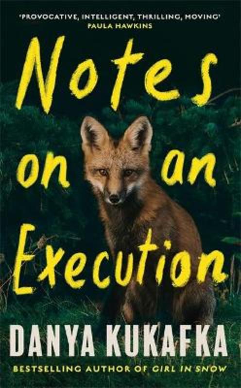 Notes on an Execution by Danya Kukafka - 9781474625968