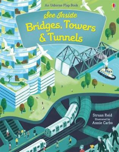 See Inside Bridges, Towers and Tunnels by Struan Reid - 9781474922500