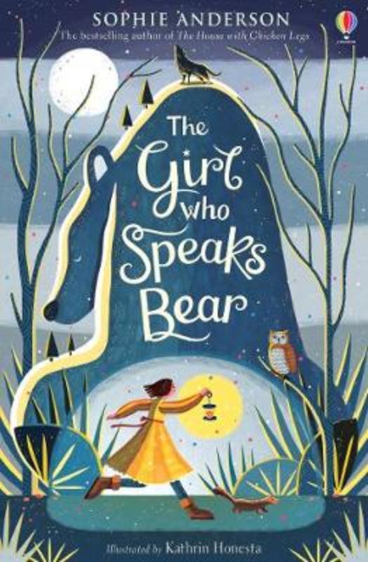The Girl who Speaks Bear by Sophie Anderson - 9781474940672