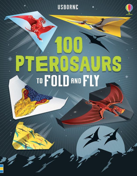 100 Pterosaurs to Fold and Fly by David Sossella - 9781474941716