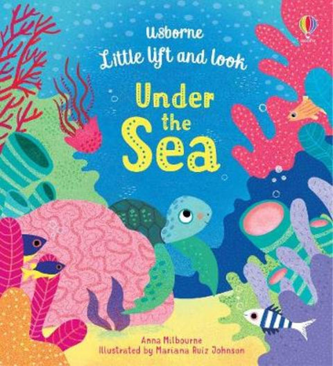 Little Lift and Look Under the Sea by Anna Milbourne - 9781474952965