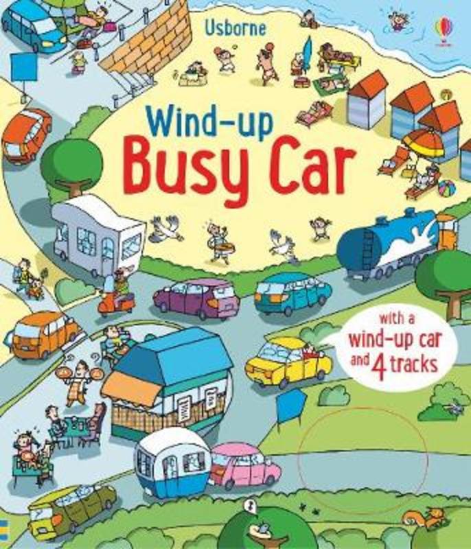 Wind-Up Busy Car by Fiona Watt - 9781474956826