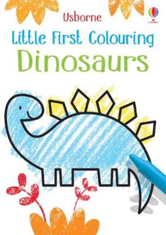 Little First Colouring Dinosaurs by Kirsteen Robson - 9781474969222