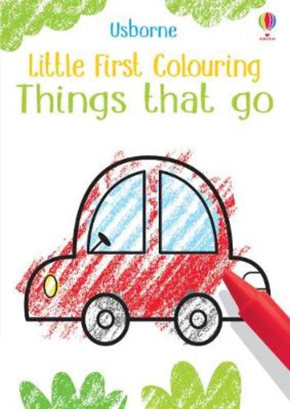 Little First Colouring Things that go by Kirsteen Robson - 9781474969239