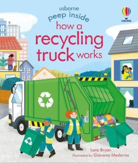 Peep Inside How a Recycling Truck Works by Lara Bryan - 9781474986083