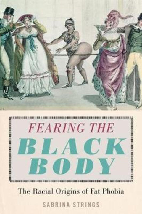 Fearing the Black Body by Sabrina Strings - 9781479886753