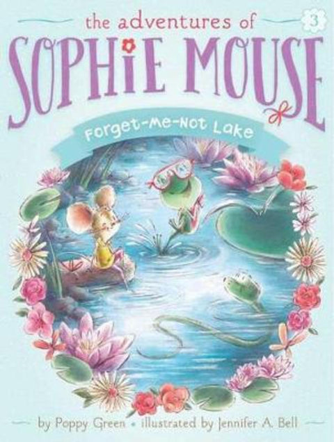 Forget-Me-Not Lake : Volume 3 by Poppy Green - 9781481429993