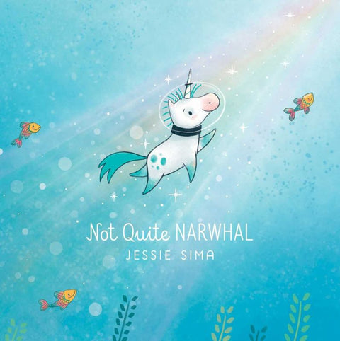Not Quite Narwhal by Jessie Sima - 9781481469098