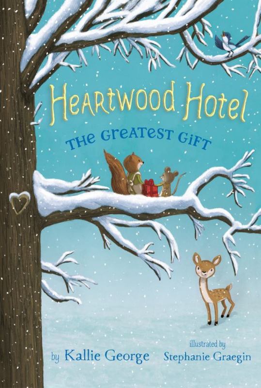 Heartwood Hotel, Book 2: The Greatest Gift by Kallie George - 9781484746394