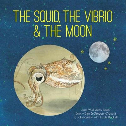 The Squid, the Vibrio and the Moon by Ailsa Wild - 9781486309894