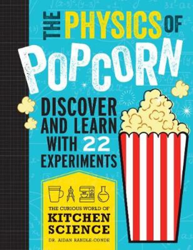 The Physics of Popcorn by Aidan Randle-Conde - 9781486313587
