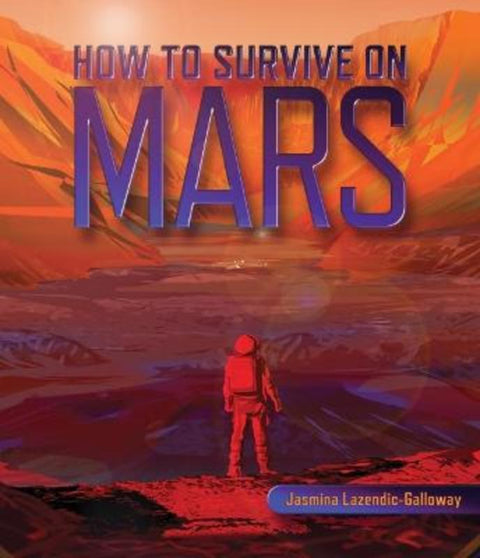 How to Survive on Mars by Jasmina Lazendic-Galloway - 9781486314669