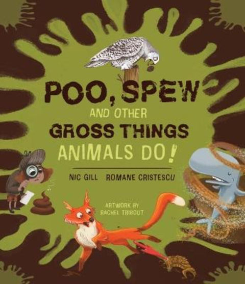 Poo, Spew and Other Gross Things Animals Do! by Nic Gill - 9781486314867