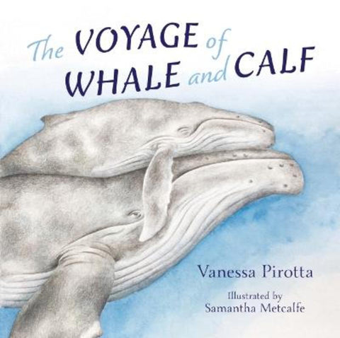 The Voyage of Whale and Calf by Vanessa Pirotta - 9781486315109