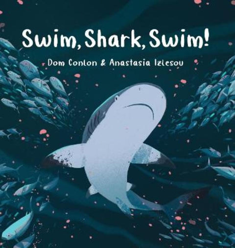 Swim, Shark, Swim! by Dom Conlon - 9781486316045