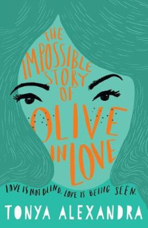 The Impossible Story of Olive in Love by Tonya Alexandra - 9781489220479