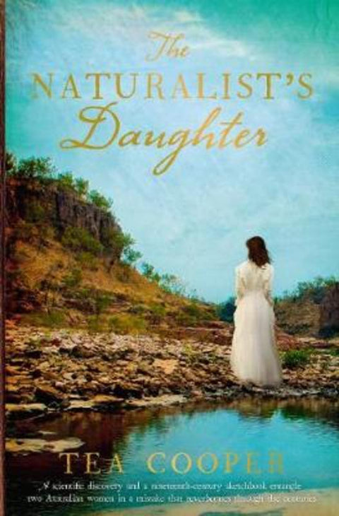 The Naturalist's Daughter by Tea Cooper - 9781489263483
