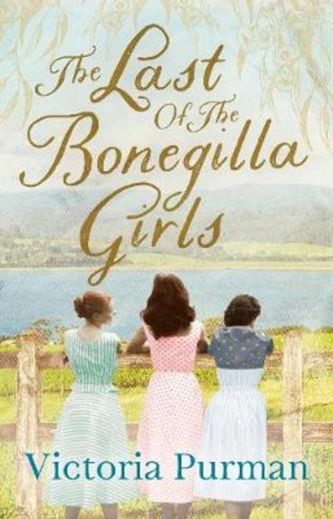 The Last Of The Bonegilla Girls by Victoria Purman - 9781489279507