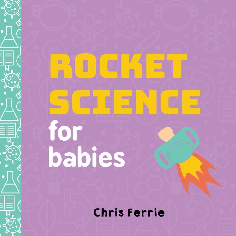 Rocket Science for Babies by Chris Ferrie - 9781492656258